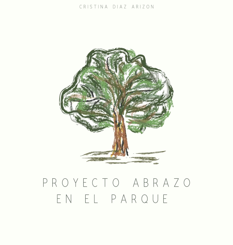 Proyecto abrazo en el Parque. Cristina Díaz Arizón