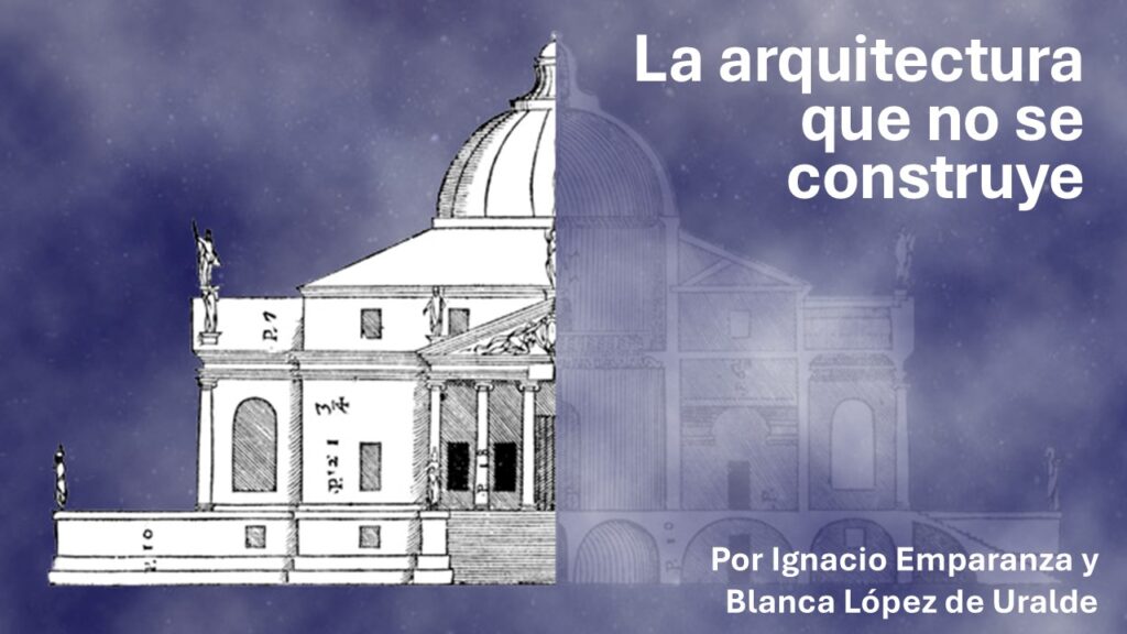 La arquitectura que no se construye